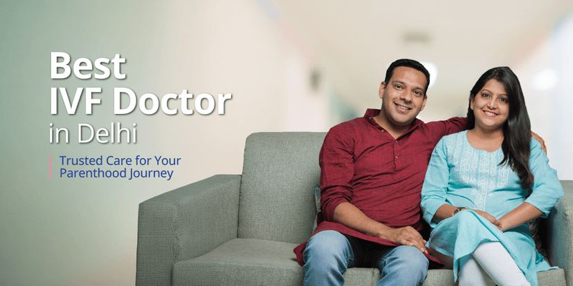 Best IVF Doctors in Delhi
